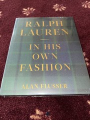 „Ralph Lauren: In His Own Fashion ” by Alan Flusser: How he branded „style” (HC)