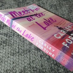 Meet Me at the Lake Carley Fortune 2023 Romance Trade Paperback Book