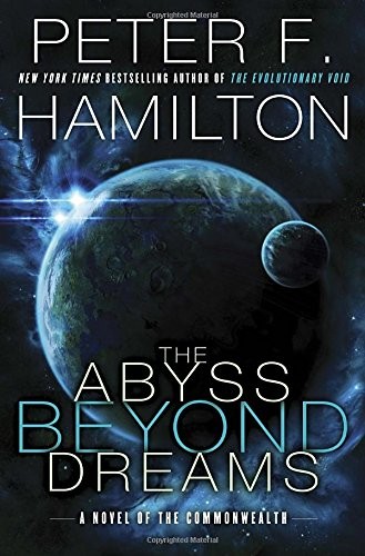 The Abyss Beyond Dreams: A Novel of the Commonwealth (Commonwealth: Chronicl…