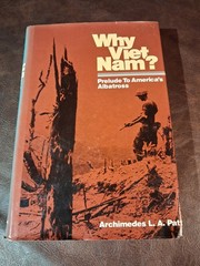 Why Viet Nam? Prelude to America’s Albatross, Archimedes L. A. Patti, Hardcover…