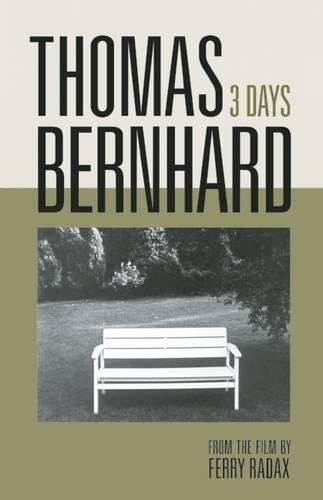 Thomas Bernhard: 3 Days, Bernhard, Thomas