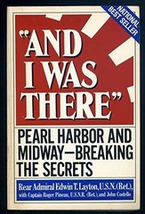 And I Was There: Pearl Harbor and Midway–Breaking the Secrets