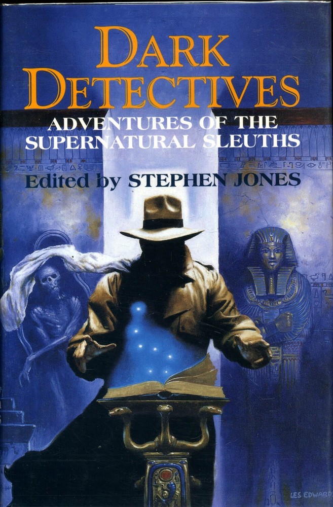 DARK DETECTIVES edited by Stephen Jones; 1999 Fedogan & Bremer- 1st ed. in DJ.
