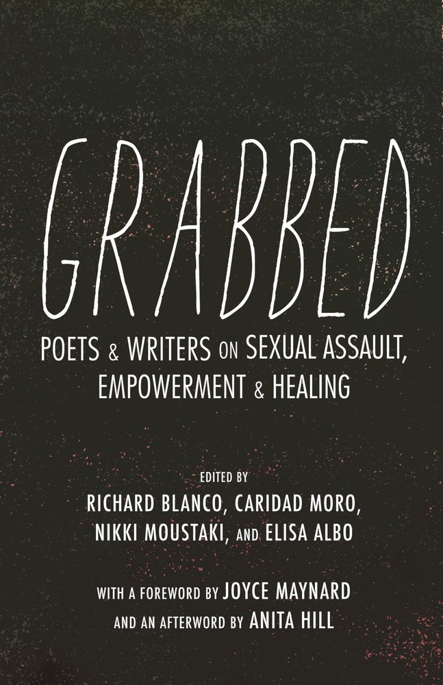 Grabbed: Poets & Writers on Sexual Assault, Empowerment & Healing, Blanco, Richa