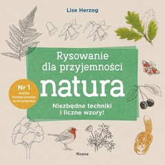 Rysowanie dla przyjemności. Natura – Herzog Lise