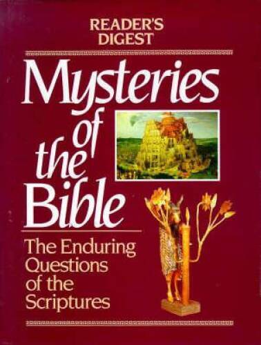 Mysteries of the Bible: The Enduring Questions of the Scriptures (Reader’ – GOOD