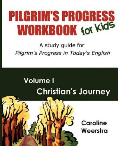 Pilgrim’s Progress Workbook for Kids: Christian’s Journey: A study guide – GOOD