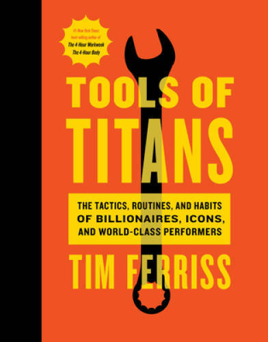Tools of Titans: The Tactics, Routines, and Habits of Billionaires, – ACCEPTABLE