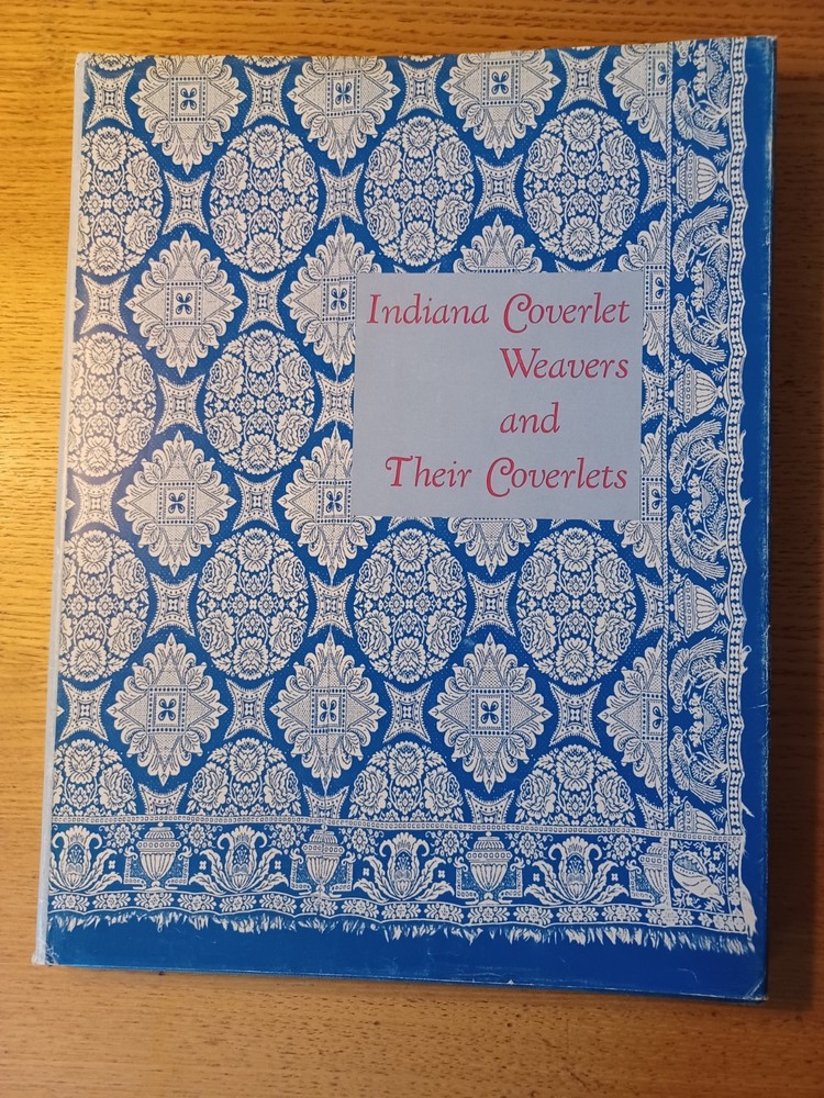 Indiana Coverlet Weavers and Their Coverlets by Pauline Montgomery signed HC/DC