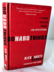 Do Hard Things Teenage Rebellion Against Low Expectations Alex Brett Harris