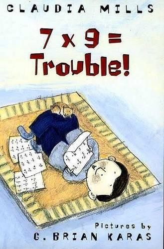 Claudia Mills 7 X 9 = Trouble! (Paperback)