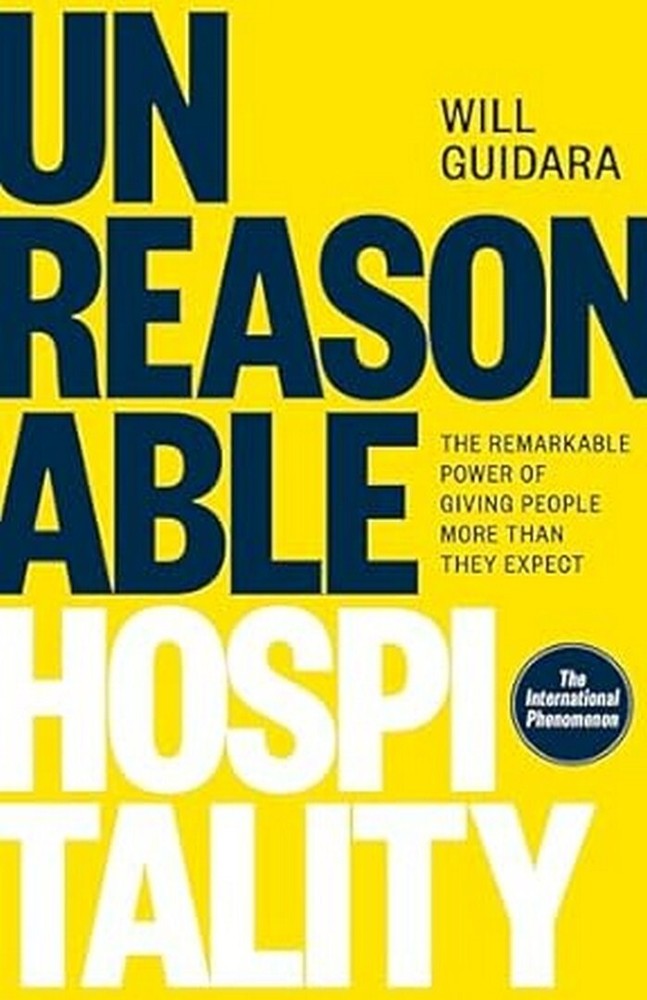 New:Unreasonable Hospitality by Will Guidara