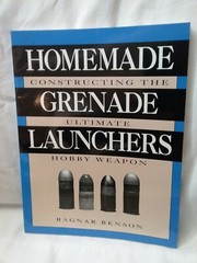 Homemade Grenade Launchers Constructing The Ultimate Hobby Weapon
