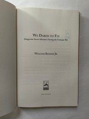 We Dared to Fly: Dangerous Secret Missions During the Vietnam War ~ Reeder Jr.,