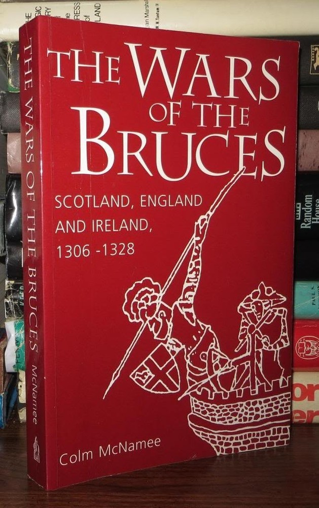The Wars of the Bruces: Scotland, England and Ireland, 1306-1328