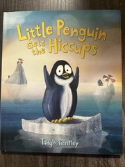 Little Penguin Gets the Hiccups Bentley, Tadgh hardcover Used – Good