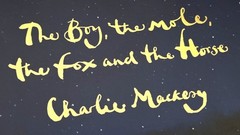 The Boy, the Mole, the Fox and the Horse by Charlie Mackesy