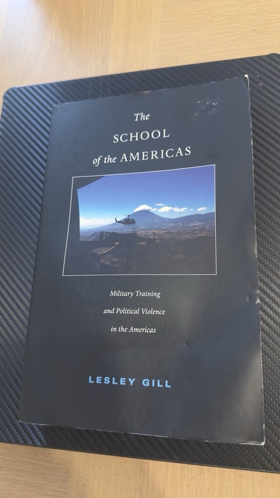 The School of the Americas Lesley Gill Paperback 2004 Duke Military Violence
