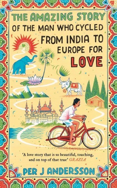 Per J Andersson / The Amazing Story of the Man Who Cycled fr … 9781786072085