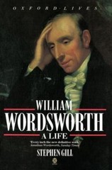 William Wordsworth: A Life; Oxford Lives – paperback, 0192827472, Stephen Gill