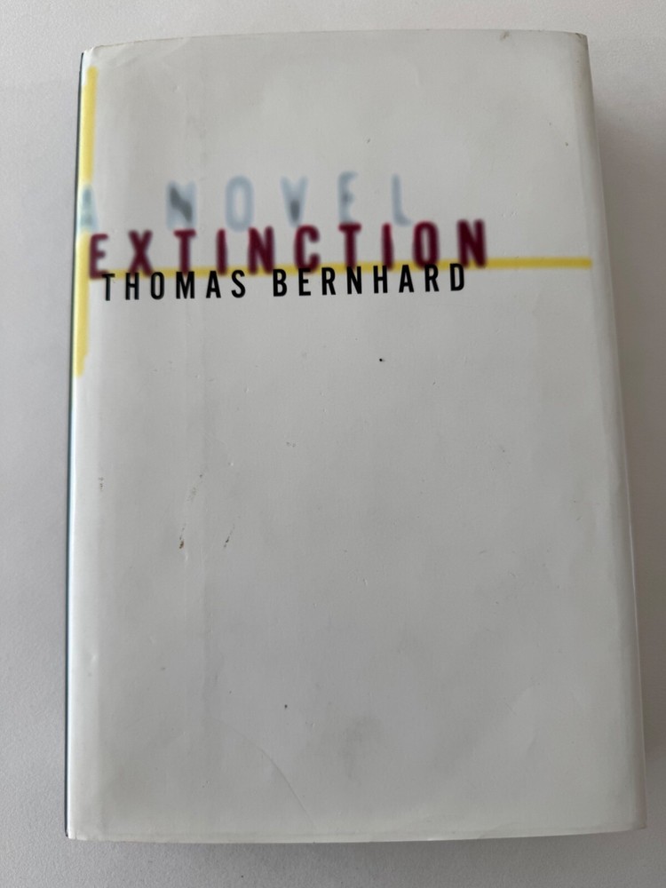 Thomas Bernhard / EXTINCTION 1st US Edition (1995)