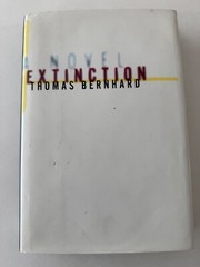 Thomas Bernhard / EXTINCTION 1st US Edition (1995)