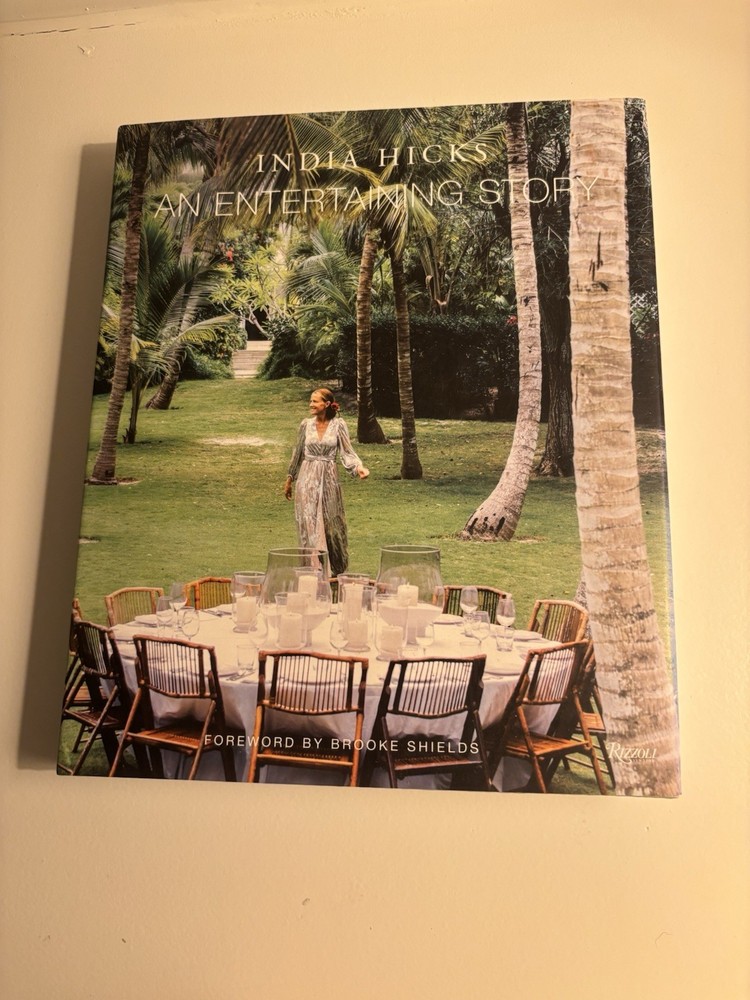 India Hicks An Entertaining Story Hardcover Entertaining Cookbook Rizzoli
