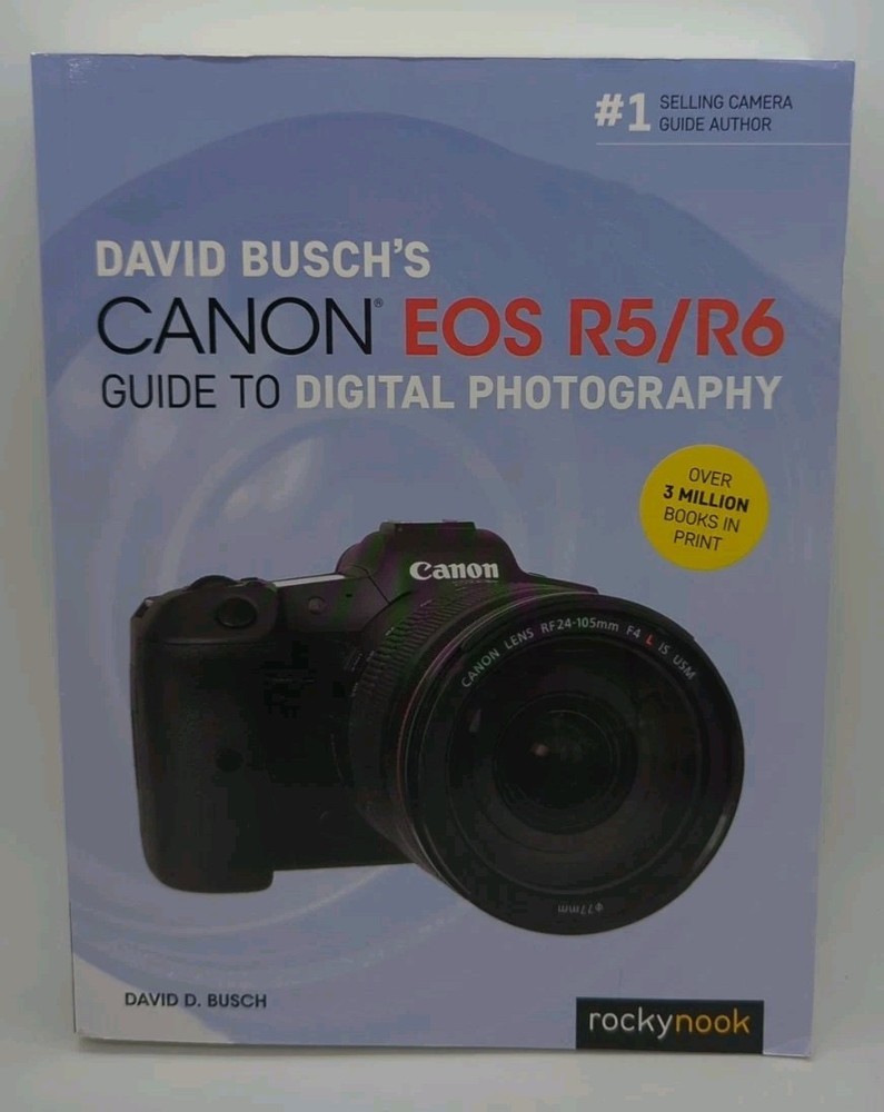 David Busch’s Canon EOS R5/R6 Guide to Digital Photography by David D Busch (…