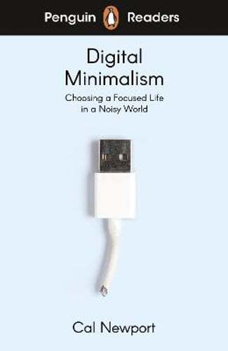 Penguin Readers Level 7: Digital Minimalism (ELT Graded Reader): Abridged: Used