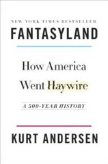 Fantasyland: How America Went Haywire: A 500-Year History – VERY GOOD
