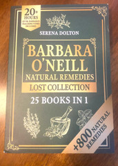 Barbara O’Neill Natural Herbal Remedies Lost Collection: Over 800 Natural Remedi