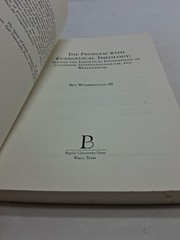 The Problem with Evangelical Theology: Testing the Exegetical Foundations of Cal
