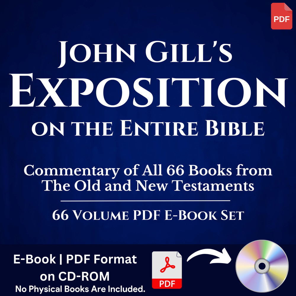 John Gill’s Exposition on the Entire Bible – All 66 Volumes (PDF E-Books) CD-ROM
