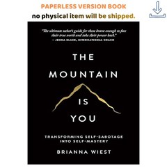 The Mountain Is You: Transforming Self-S, Brianna Wiest 2020