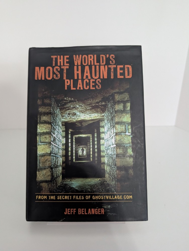 The World’s Most Haunted Places By Jeff Belanger HC Ghosts Paranormal Book
