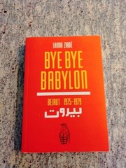 BYE BYE BABYLON: BEIRUT 1975-1979 By Lamia Ziade VG