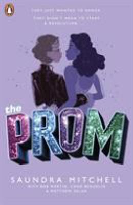 The Prom by Saundra Mitchell; Matthew Sklar; Chad Beguelin; Bob Martin