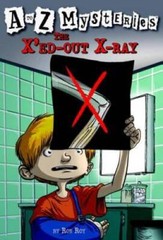 The X’ed-Out X-Ray (A to Z Mysteries) – Paperback By Ron Roy – GOOD