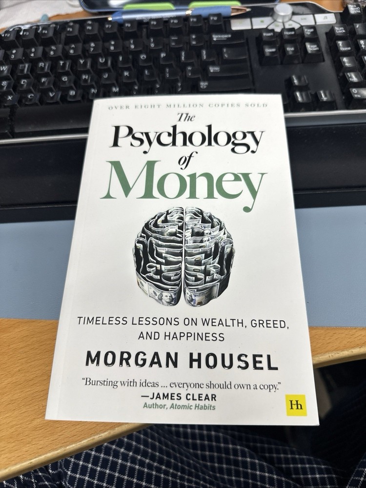 Psychology of Money : Timeless Lessons on Wealth, Greed, and Happiness by Morg