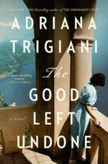 The Good Left Undone: A Novel – Hardcover By Trigiani, Adriana – GOOD