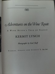 Adventures On The Wine Route A Wine, Buyers Tour Of France, Kermit Lynch, 1988