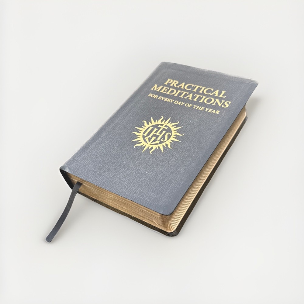 Practical Meditations for Every Day in the Year Life of Our Lord By Jesuits