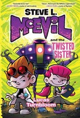 Steve L. McEvil and the Twisted Sister Hardcover Lucas Turnbloom