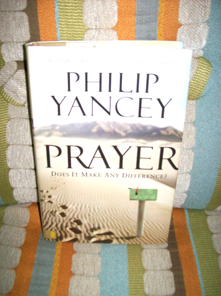 Philip Yancey Prayer: Does It Make Any Difference? VG+ Hardcover SHIPS FREE