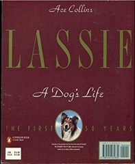 Lassie : A Dog’s Life–The First Fifty Years Paperback Ace Collin
