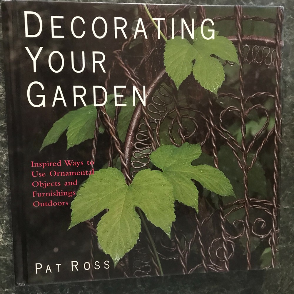Decorating Your Garden by Pat Ross, HB, 1998, 237 pages, very good condition