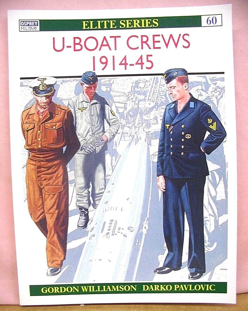 U-Boat Crews 1914-45 by Gordon Williamson & Darko Pavlovic 1995 First Edition