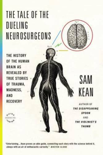 The Tale of the Dueling Neurosurgeons: The History of the Human Brain as – GOOD