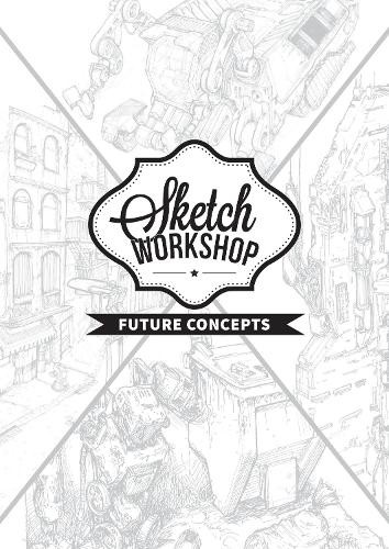 3dtotal Publishing Sketch Workshop: Future Concepts (Spiral Bound)