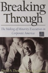 Breaking Through: The Making of Minority Executives in Corporate America